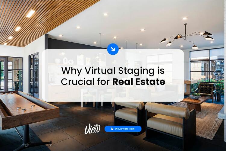 Why Virtual Staging is Crucial for Real Estate